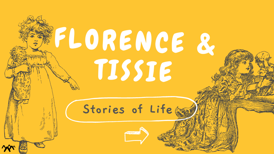 Florence & Tissie