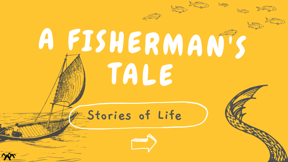 A fisherman’s Tale