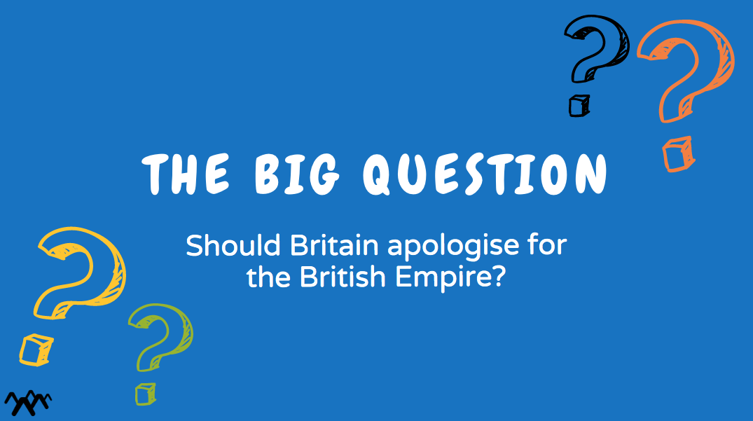 Should we apologise for the British Empire?