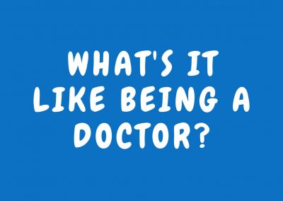 What’s it like being a doctor?