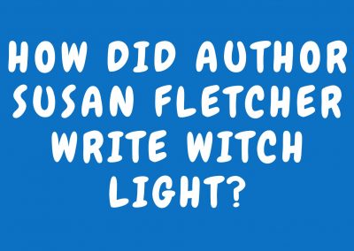 How did author Susan Fletcher write Witch Light?