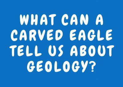 What can a carved eagle tell us about geology?